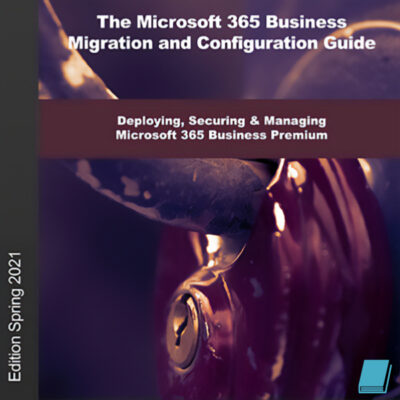 The Microsoft 365 Business Premium Migration And Configuration Guide ...